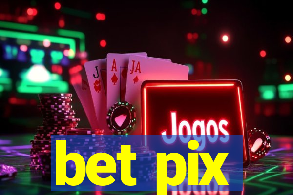 bet pix